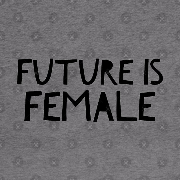 Future Is Female by coloringiship